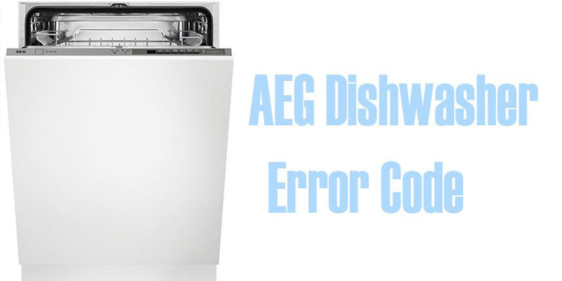 کدهای خطا و ارور ماشین ظرفشویی آاگ تمام مدل ها+ راه حل