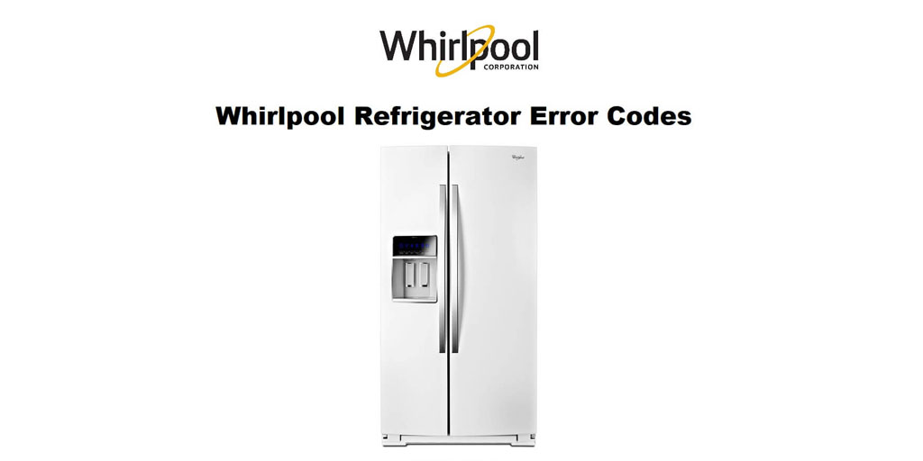 ارورهای یخچال فریزر ویرپول تمام مدل ها+ نحوه رفع